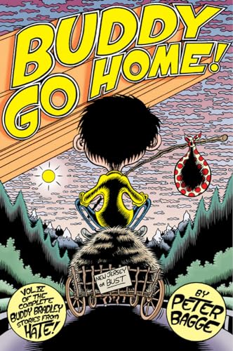 Beispielbild fr Buddy Go Home! Volume IV of the Complete Buddy Bradley Stories from Hate! zum Verkauf von Adventures Underground