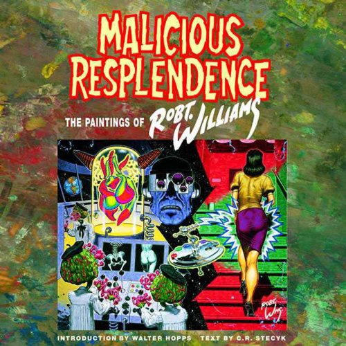 Imagen de archivo de Malicious Resplendence the Paintings of Robt. Williams a la venta por Samuel Lasenby Bookseller