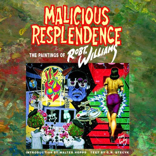 Stock image for Malicious Resplendence: The Paintings of Robt. Williams for sale by Enterprise Books