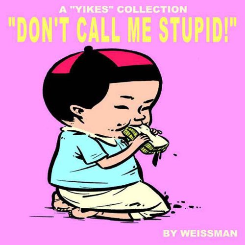 Beispielbild fr "Don't Call Me Stupid!" A "Yikes" Collection zum Verkauf von Adventures Underground