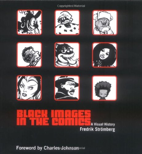 Imagen de archivo de Black Images in the Comics: A Visual History a la venta por Half Price Books Inc.