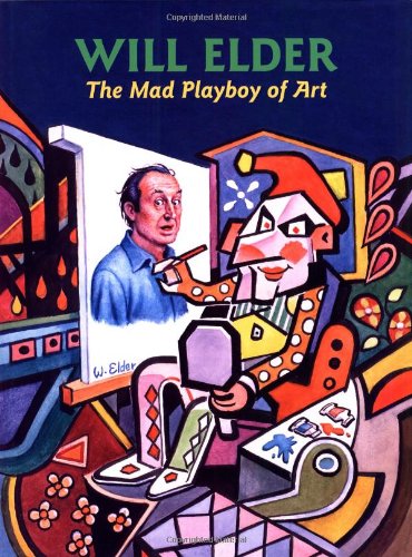 Imagen de archivo de Will Elder: The Made Playboy of Art a la venta por Bingo Books 2