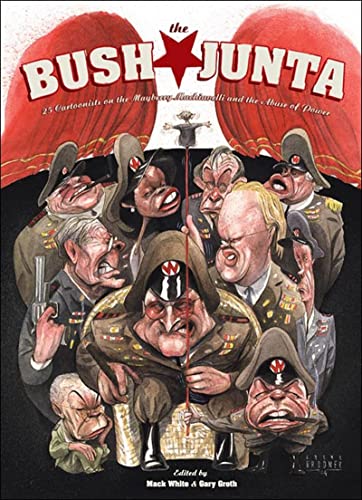 Stock image for Bush Junta 25 Cartoonists on the Mayberry Machiavelli and the Abuse of Power for sale by Wonder Book