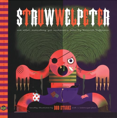 9781560977025: Struwwelpeter and Other Disturbing Tales for Human Beings: A BLAB! Storybook