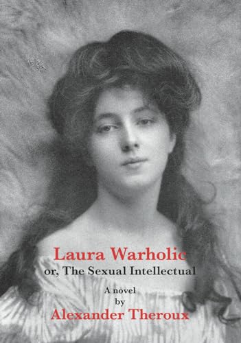 Beispielbild fr Laura Warholic: Or, the Sexual Intellectual zum Verkauf von ThriftBooks-Dallas