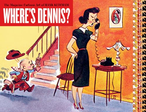 Stock image for Where's Dennis? The Magazine Cartoon Art of Hank Ketcham for sale by HPB-Ruby