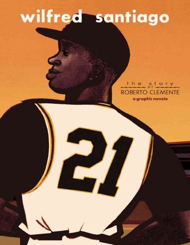 9781560978923: 21: The Story of Roberto Clemente