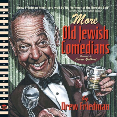 More Old Jewish Comedians: A BLAB! Storybook (9781560979142) by Drew Friedman