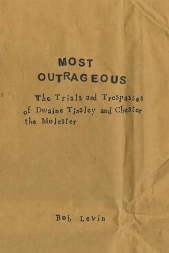 9781560979197: Most Outrageous The Trials and Trespasses of Dwaine Tinsely and Chester the Molester: The Trials and Trespasses of Dwaine Tinsley and Chester the Molester