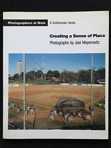 Imagen de archivo de Creating a Sense of Place. Photographs by Joel Meyerowitz [Photographers at Work / A Smithsonian Series] a la venta por Pallas Books Antiquarian Booksellers