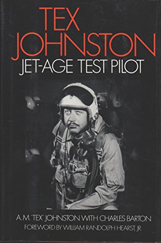Stock image for Tex Johnston: Jet-Age Test Pilot for sale by Books of the Smoky Mountains