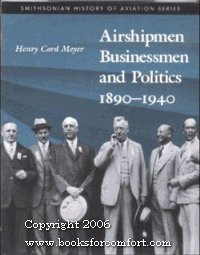 9781560980315: Airshipmen, Businessmen and Politics, 1890-1940 (SMITHSONIAN HISTORY OF AVIATION AND SPACEFLIGHT SERIES)