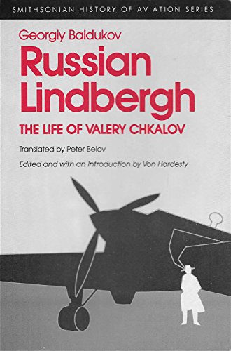 Beispielbild fr Russian Lindbergh: The Life of Valery Chkalov (Smithsonian History of Aviation and Spaceflight Series) zum Verkauf von Books of the Smoky Mountains