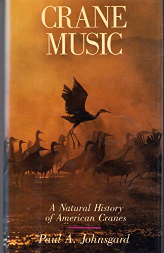 Beispielbild fr Crane Music : A Natural History of American Cranes zum Verkauf von Better World Books: West