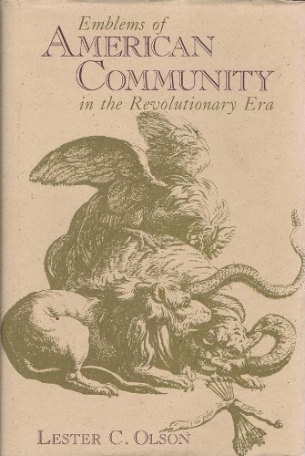 EMBLEMS OF AMERICAN COMMUNITY IN THE REVOLUTIONARY ERA: A Study in Rhetorical Iconology