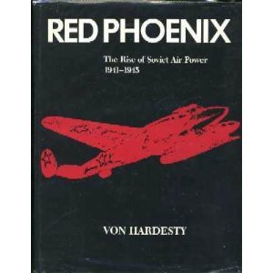 9781560980711: Red Phoenix: Rise of Soviet Air Power, 1941-45 (Smithsonian History of Aviation & Spaceflight S.)