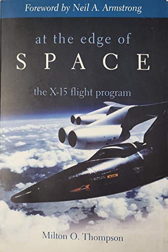 AT THE EDGE OF SPACE the X-15 Flight Program