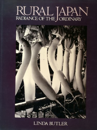 Beispielbild fr Rural Japan: Radiance of the Ordinary zum Verkauf von Wonder Book