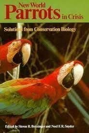 Stock image for New World Parrots in Crisis: Solutions from Conse for sale by N. Fagin Books