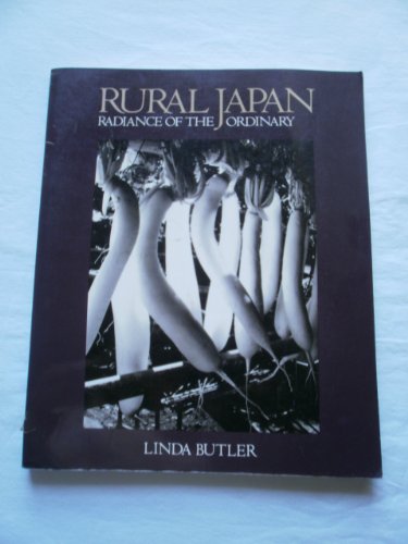 Stock image for Rural Japan : Radiance of the Ordinary for sale by Better World Books