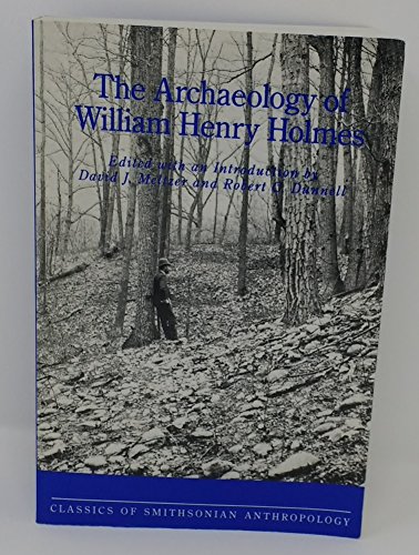 Imagen de archivo de The Archaeology of William Henry Holmes a la venta por Karen Wickliff - Books