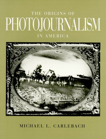 Imagen de archivo de The Origins of Photojournalism in America a la venta por Better World Books