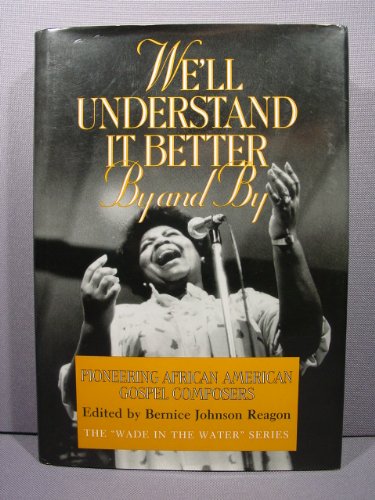 Imagen de archivo de Well Understand It Better by and by: Pioneering African American Gospel Composers a la venta por Zoom Books Company