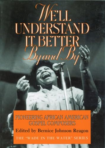 9781560981671: We'll Understand It Better By and By: Pioneering African American Gospel Composers (The "Wade in the Water" Series)