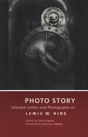 Stock image for Photo Story: Selected Letters and Photographs of Lewis W. Hine for sale by Anthology Booksellers