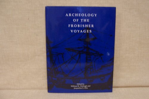 Stock image for Archeology of the Frobisher Voyages for sale by Better World Books