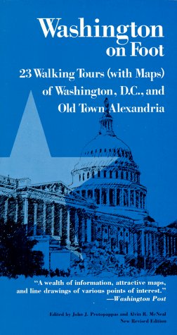 Stock image for Washington on Foot: 23 Walking Tours (with Maps) of Washington D.C. and Old Town Alexandria (With Maps Washington, D.C. and Old Town Alexandria -- New Revised Edition, for sale by gigabooks