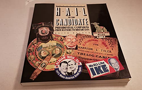 Beispielbild fr Hail to the Candidate: Presidential Campaigns from Banners to Broadcasts zum Verkauf von Booketeria Inc.