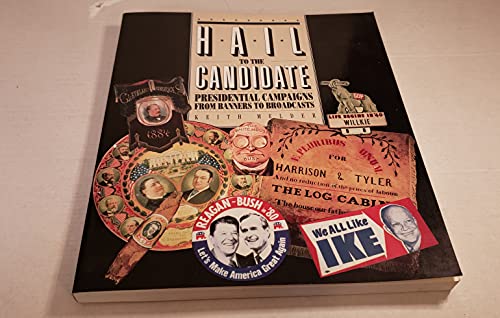 Imagen de archivo de Hail to the Candidate: Presidential Campaigns from Banners to Broadcasts a la venta por Bookmarc's