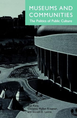 9781560981893: Museums and Communities: The Politics of Public Culture