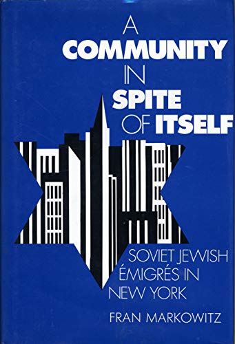 Stock image for A Community in Spite of Itself : Soviet Jewish Emigres in New York for sale by Better World Books