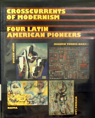 Beispielbild fr Cross Currents of Modernism : Four Latin American Pioneers - Bilingual Edition zum Verkauf von Better World Books