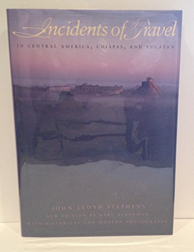 Incidents of Travel in Central America, Chiapas, and Yucatan (9781560982104) by Stephens, John Lloyd; Ackerman, Karl