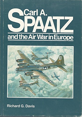 Carl A. Spaatz and their Air War in Europe