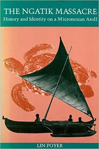 The Ngatik Massacre: History and Identity on Micronesian Atoll