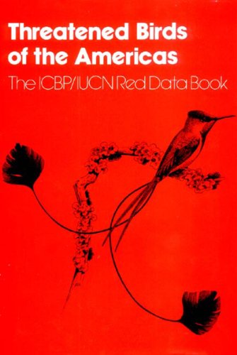 Beispielbild fr Threatened Birds of the Americas Pt. 2 : The ICBP/IUCN Red Data Book zum Verkauf von Better World Books