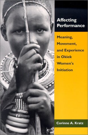 Beispielbild fr Affecting Performance : Meaning, Movement, and Experience in Okiek Women's Initiation zum Verkauf von Better World Books