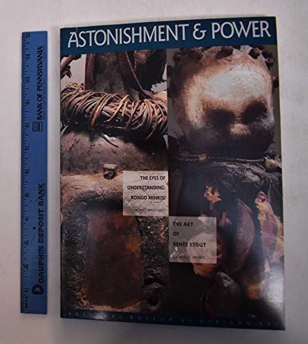 Beispielbild fr Astonishment & Power: The Eyes of Understanding: Kongo Minkisi / The Art of Renee Stout zum Verkauf von Manchester By The Book