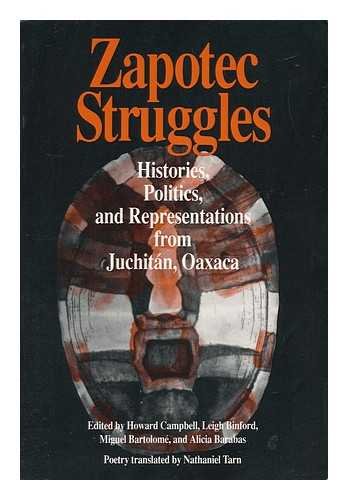 Stock image for Zapotec Struggles: Histories, Politics, and Representations from Juchitán, Oaxaca for sale by HPB-Red