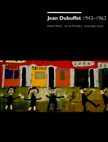 Jean Dubuffet, 1943-1963. Paintings, Sculptures, Assemblages (9781560982982) by James T. Demetrion; Susan J. Cooke; Jean Planque; Peter Schjeldahl
