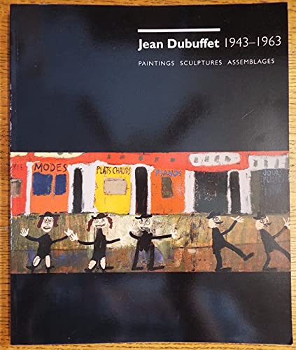 Imagen de archivo de Jean Dubuffet 1943 - 1963 Paintings, Sculptures Assemblages a la venta por Wonder Book