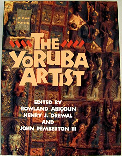 Stock image for The Yoruba Artist : New Theoretical Perspectives on African Arts for sale by Manchester By The Book