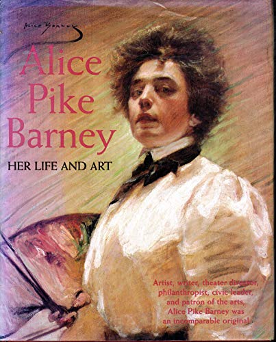 9781560983446: Alice Pike Barney: Her Life and Art