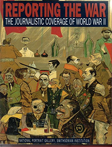 Stock image for Reporting the War : The Journalistic Coverage of World War II for sale by Better World Books