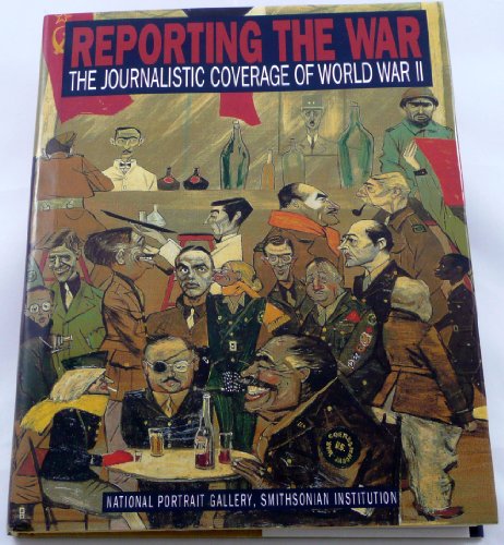 Stock image for Reporting the War: The Journalistic Coverage of World War II for sale by HPB-Diamond