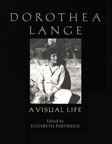 Imagen de archivo de Dorothea Lange--A Visual Life a la venta por A Turn of the Page Books